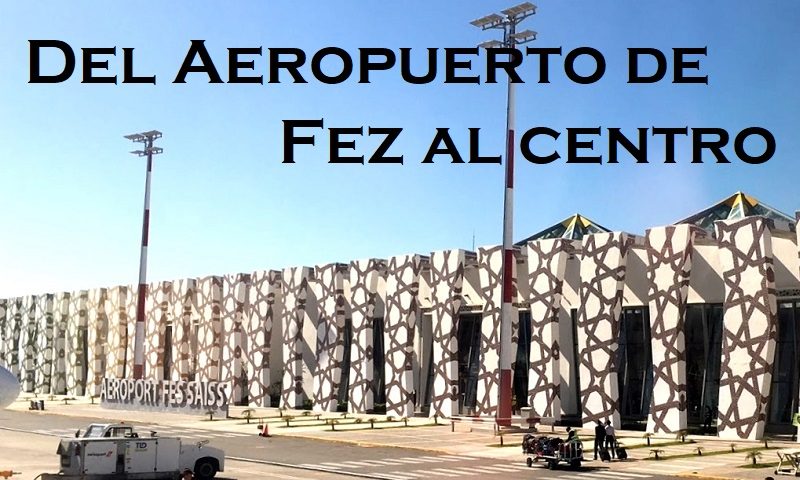 Del Aeropuerto de Fez al Centro